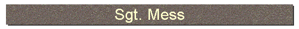 Sgt. Mess