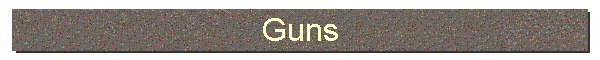 Guns