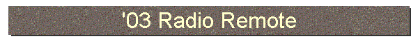 '03 Radio Remote